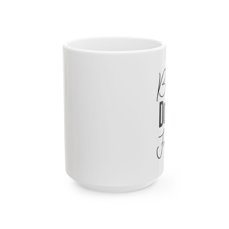 Be You Do You For You – "Rise, Dream, Do" Motivational Coffee Cup (11oz/15oz)