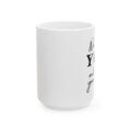 12074619745778617992_2048.jpeg Ceramic Mug — "No One Is You " Inspirational Coffee Mug (11oz & 15oz)