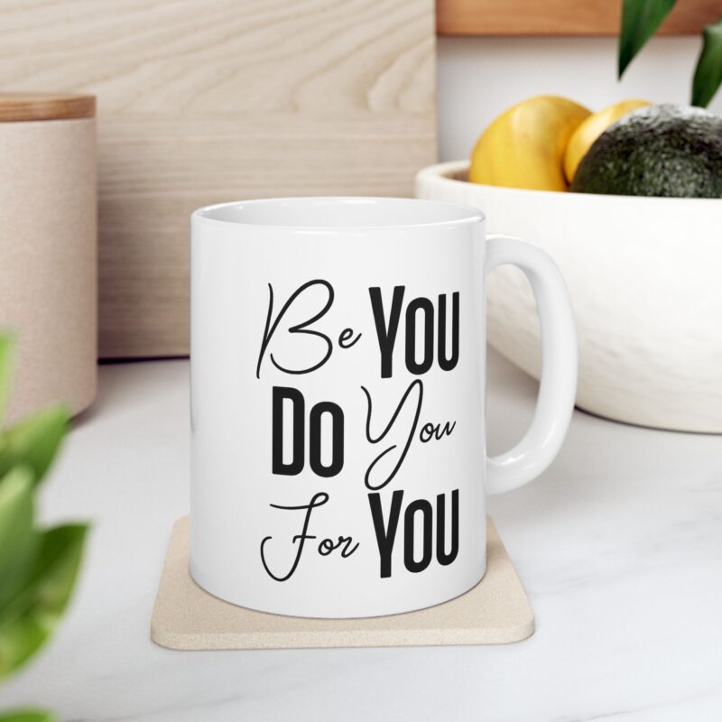 Be You Do You For You – "Rise, Dream, Do" Motivational Coffee Cup (11oz/15oz)