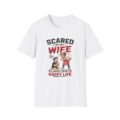 13835012992545624528_2048.jpeg Scared of My Wife T-Shirt — Funny "Happy Wife Happy Life" Graphic Tee
