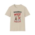 14671603518317851042_2048.jpeg Scared of My Wife T-Shirt — Funny "Happy Wife Happy Life" Graphic Tee