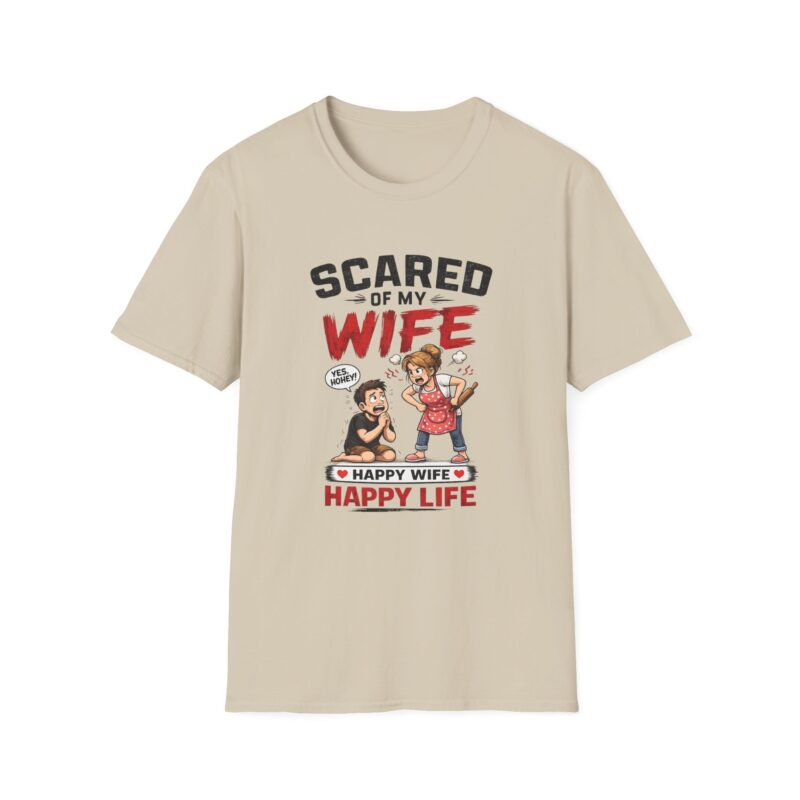 14671603518317851042_2048.jpeg Scared of My Wife T-Shirt — Funny "Happy Wife Happy Life" Graphic Tee