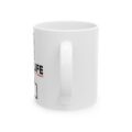 Ceramic Mug — 'Right To Live My Own Life' Inspirational Quote Coffee Cup (11oz, 15oz)