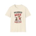15586460662908697813_2048.jpeg Scared of My Wife T-Shirt — Funny "Happy Wife Happy Life" Graphic Tee