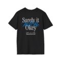 Surely It Will Be Okay T-Shirt inspirational positive quote graphic tee