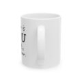 16058249358364006565_2048.jpeg Ceramic Mug — "No One Is You " Inspirational Coffee Mug (11oz & 15oz)