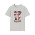 2285756605098238856_2048.jpeg Scared of My Wife T-Shirt — Funny "Happy Wife Happy Life" Graphic Tee