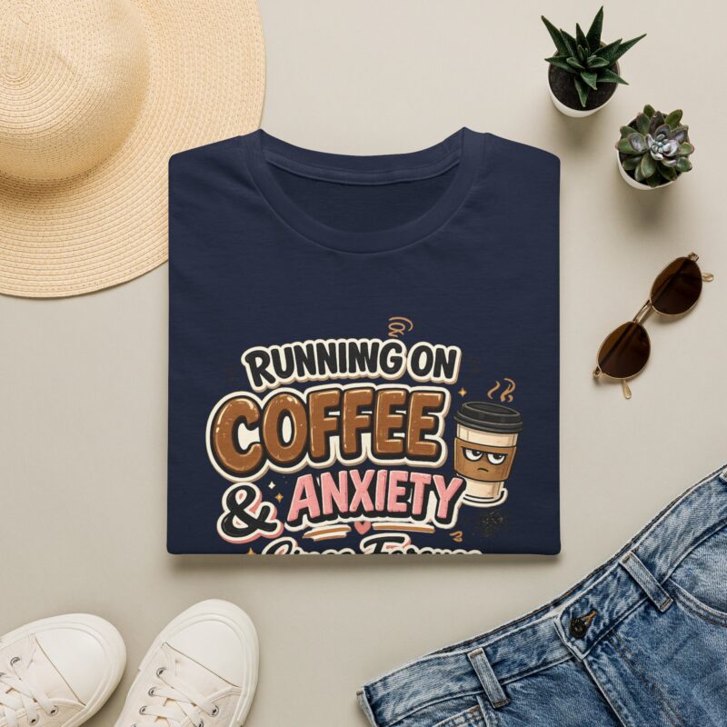 Running On Coffee & Anxiety Since Forever Funny T-Shirt