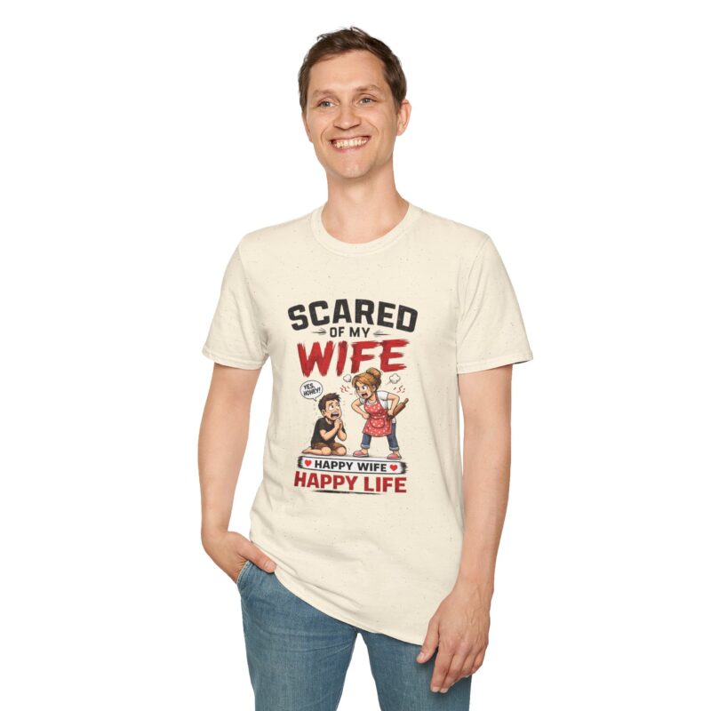 3377938645407299084_2048.jpeg Scared of My Wife T-Shirt — Funny "Happy Wife Happy Life" Graphic Tee