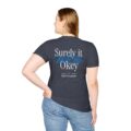 Surely It Will Be Okay T-Shirt | Inspirational Positive Quote Tee