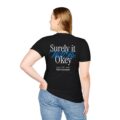 Surely It Will Be Okay T-Shirt | Inspirational Positive Quote Tee