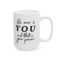 5335238418921676115_2048.jpeg Ceramic Mug — "No One Is You " Inspirational Coffee Mug (11oz & 15oz)