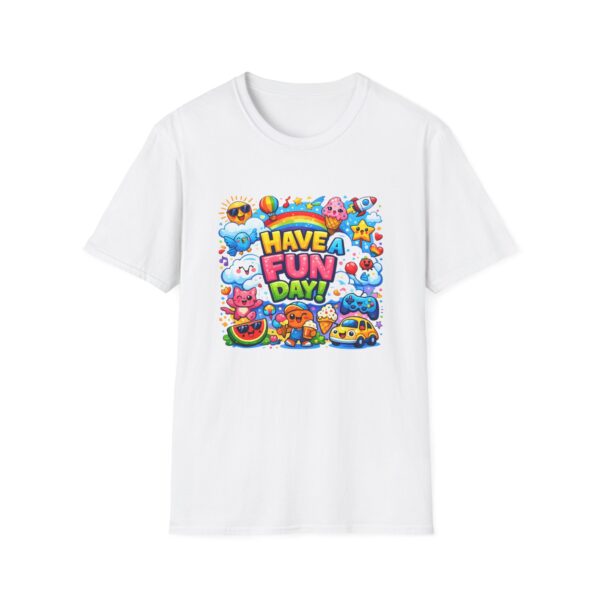 590932216586666523_2048.jpeg Have a Fun Day! Cute Positive Vibes Graphic Shirt