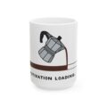 Motivation Loading Coffee Mug | Moka Pot Ceramic Mug (11oz & 15oz)