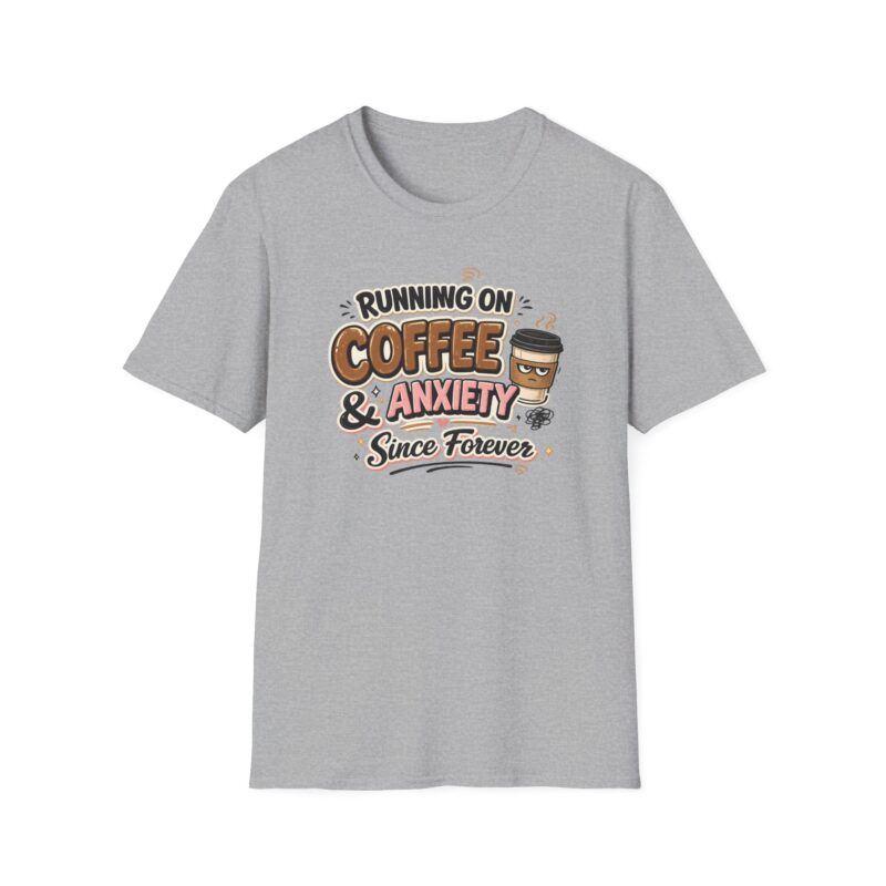 Running On Coffee & Anxiety Since Forever Funny T-Shirt
