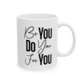 Be You Do You For You – "Rise, Dream, Do" Motivational Coffee Cup (11oz/15oz)