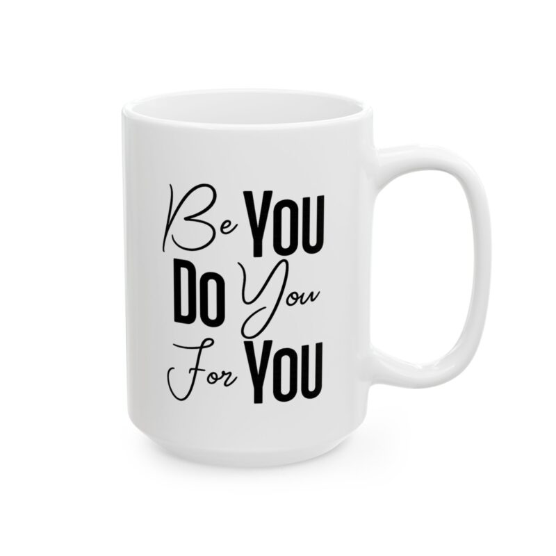 Be You Do You For You – "Rise, Dream, Do" Motivational Coffee Cup (11oz/15oz)