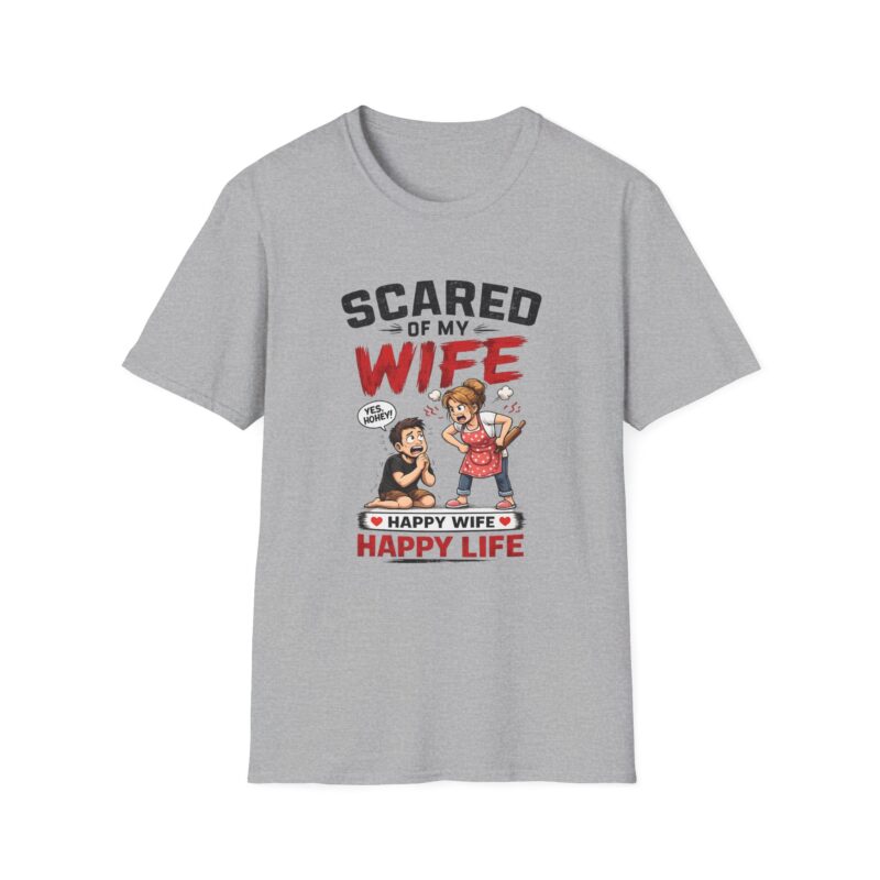 8389476977526447738_2048.jpeg Scared of My Wife T-Shirt — Funny "Happy Wife Happy Life" Graphic Tee