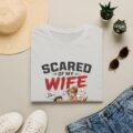 9139332472641967585_2048.jpeg Scared of My Wife T-Shirt — Funny "Happy Wife Happy Life" Graphic Tee