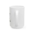 Ceramic Mug –Enjoy the Little Things Inspirational Coffee Mug (11oz & 15oz)