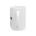 Ceramic Mug — 'Right To Live My Own Life' Inspirational Quote Coffee Cup (11oz, 15oz)